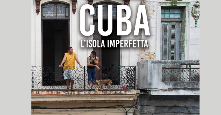 Cuba. L'isola imperfetta